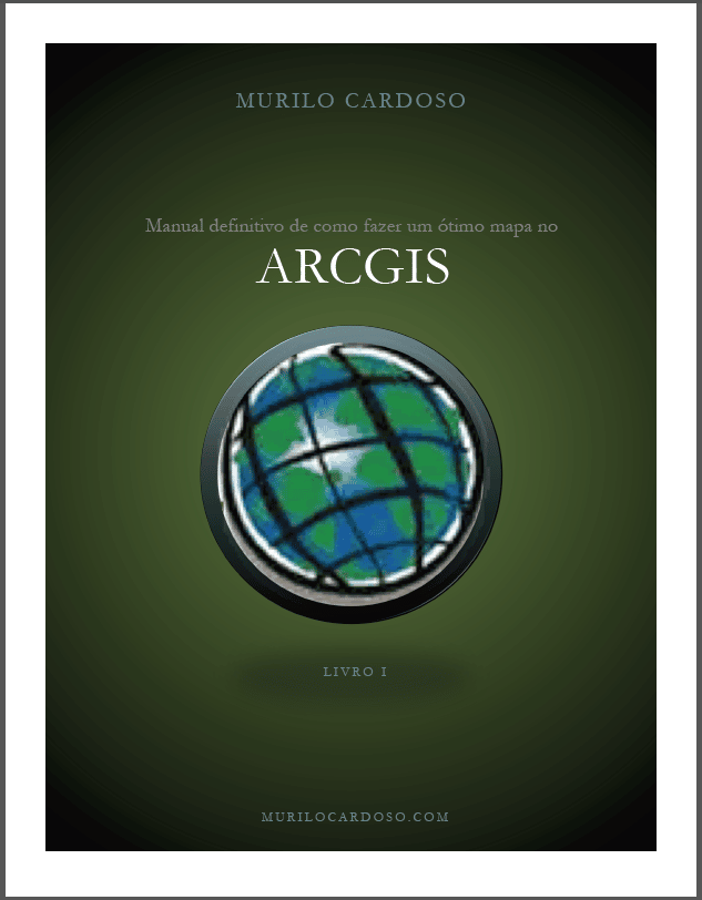 Manual Definitivo de Como Fazer Um Ótimo Mapa no ArcGIS