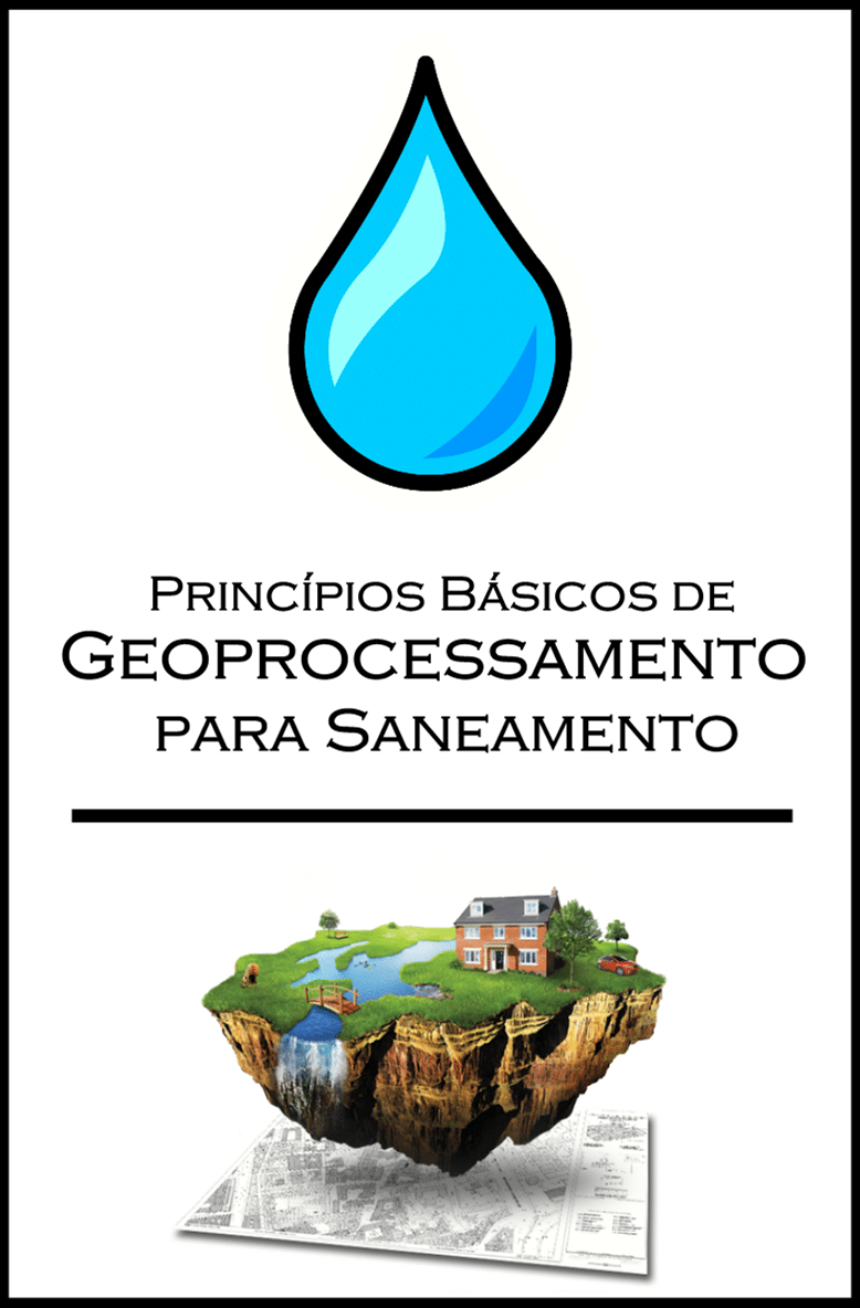 Princípios Básicos de Geoprocessamento para seu uso em Saneamento