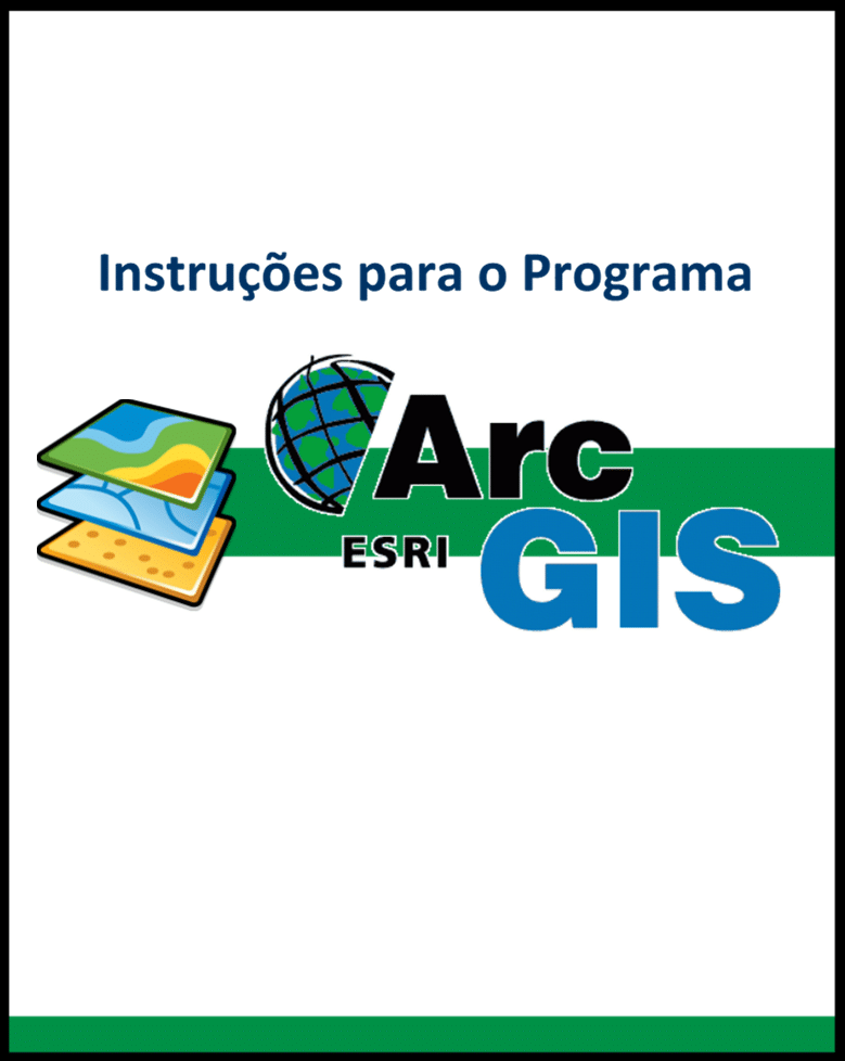 Apostila: Instruções para o Programa ArcGIS