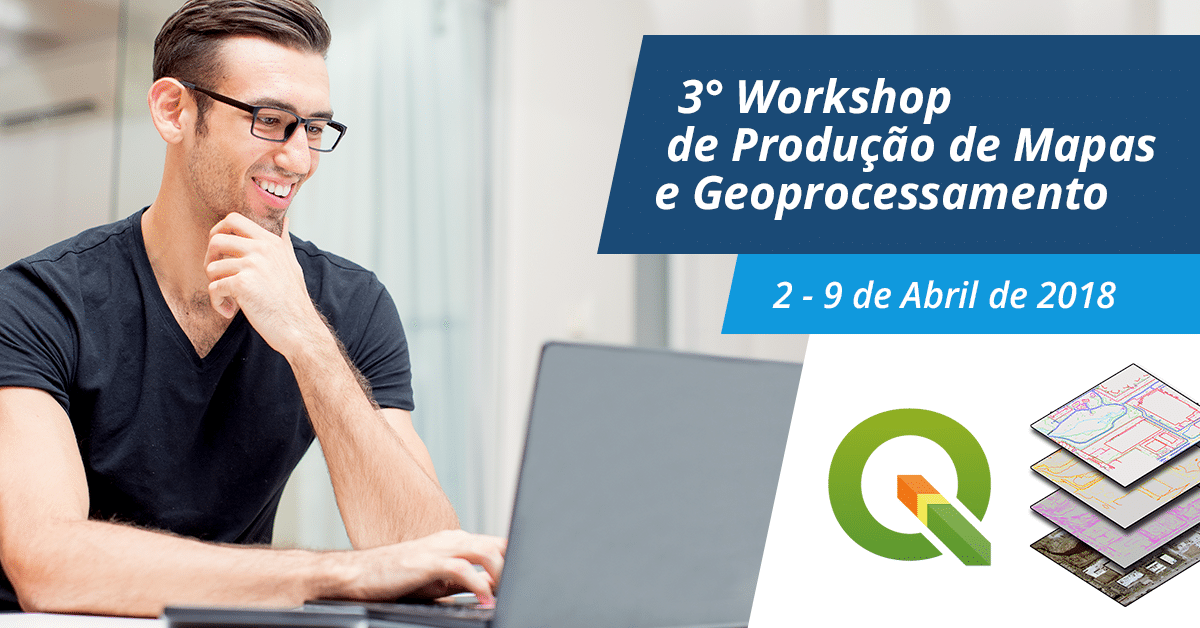 3° Workshop de Produção de Mapas e Geoprocessamento