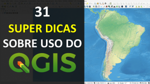 31 Super Dicas sobre Uso Prático do Software QGIS